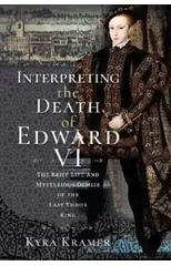 Interpreting the Death of Edward VI
