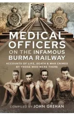 Medical Officers on the Infamous Burma Railway