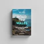 Road Trip Wales Guide Book – The Ultimate Guide to Wales