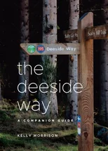 The Deeside Way - A Companion Guide