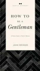 How to Be a Gentleman Revised and   Expanded