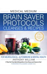 Medical Medium Brain Saver Protocols, Cleanses & Recipes