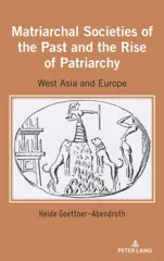 Matriarchal Societies of the Past and the Rise of Patriarchy