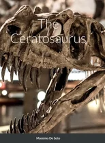 The Ceratosaurus (Hardcover Edition)
