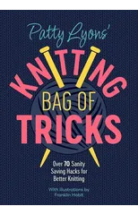 Patty Lyons' Knitting Bag of Tricks