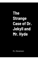 The Strange Case of Dr. Jekyll and Mr. Hyde