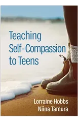 Teaching Self-Compassion to Teens