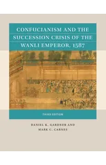 Confucianism and the Succession Crisis of the Wanli Emperor, 1587