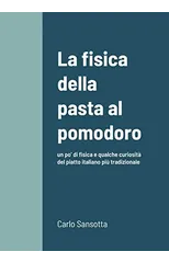 La fisica della pasta al pomodoro