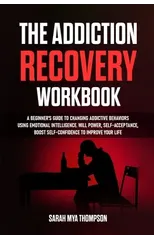 The Addiction Recovery Workbook