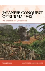 Japanese Conquest of Burma 1942