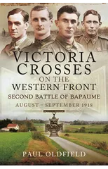 Victoria Crosses on the Western Front   Second Battle of Bapaume