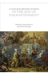 A Cultural History of Peace in the Age of Enlightenment