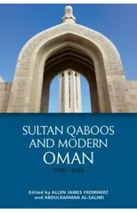 Sultan Qaboos and Modern Oman, 1970–2020