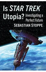 Is Star Trek Utopia?