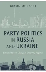 Party Politics in Russia and Ukraine