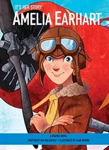 It's Her Story Amelia Earhart A Graphic Novel