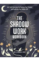 The Shadow Work Workbook