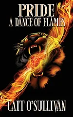 Pride, A Dance of Flames