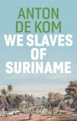 We Slaves of Suriname