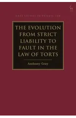 The Evolution from Strict Liability to Fault in the Law of Torts