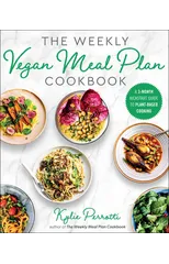 The Weekly Vegan Meal Plan Cookbook