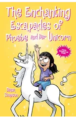 The Enchanting Escapades of Phoebe and Her Unicorn