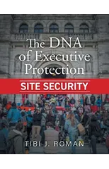 The DNA of Executive Protection Site Security