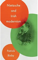 Nietzsche and Irish Modernism