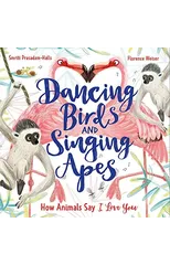 Dancing Birds and Singing Apes