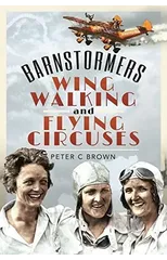 Barnstormers, Wing-Walking and Flying Circuses