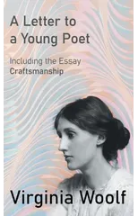 A Letter to a Young Poet;Including the Essay 'Craftsmanship'