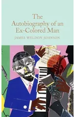 The Autobiography of an Ex-Colored Man