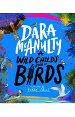 A Wild Child's Book of Birds