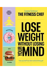 THE FITNESS CHEF – Lose Weight Without Losing Your Mind