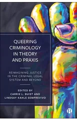 Queering Criminology in Theory and Praxis