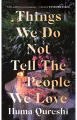 Things We Do Not Tell the People We Love