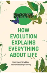 How Evolution Explains Everything About Life