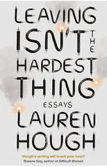 Leaving Isn't the Hardest Thing