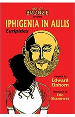 Iphigenia In Aulis, The Age of Bronze Edition