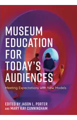 Museum Education for Today's Audiences