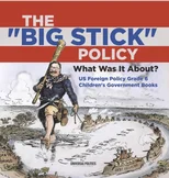 The "Big Stick" Policy