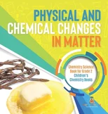 Physical and Chemical Changes in Matter