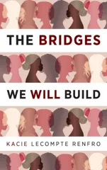 The Bridges We Will Build
