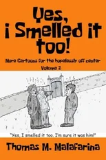Yes, I Smelled It Too! Volume 2