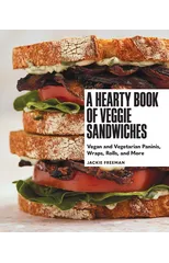 A Hearty Book of Veggie Sandwiches