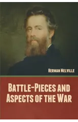 Battle-Pieces and Aspects of the War
