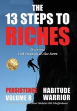 The 13 Steps to Riches - Habitude Warrior Volume 8
