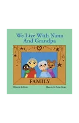 We Live with Nana and Grandpa