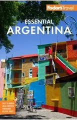 Fodor's Essential Argentina